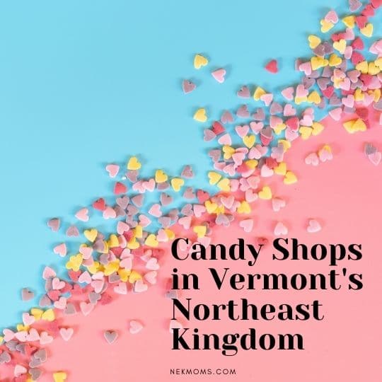 candy shops in vermont's northeast kingdom