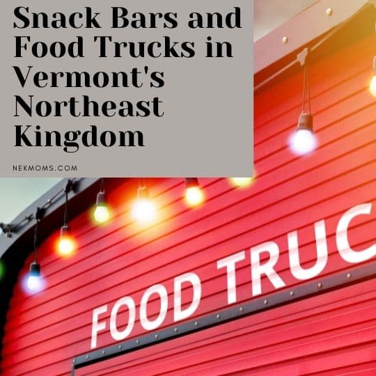 snack bars and food trucks in vermont's northeast kingdom nek